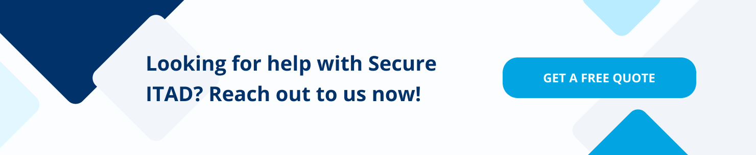Need assistance with Secure ITAD?