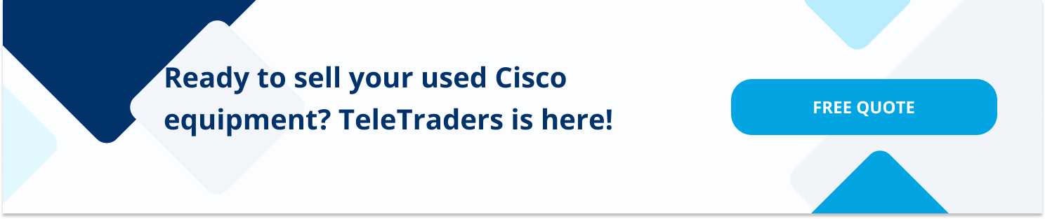 Sell Used Cisco Equipment with TeleTraders